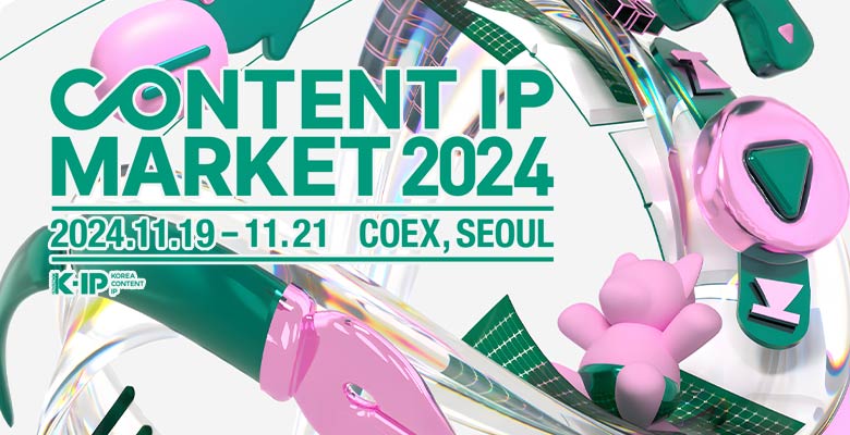 CONTENT IP MARKET 2024
2024.11.19-11.21 COEX, SEOUL
KIP